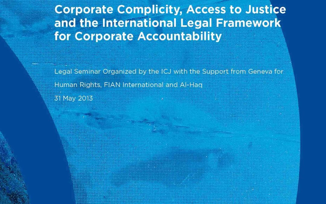 Report: Corporate Complicity, Access to Justice and the International Legal Framework for Corporate Accountability