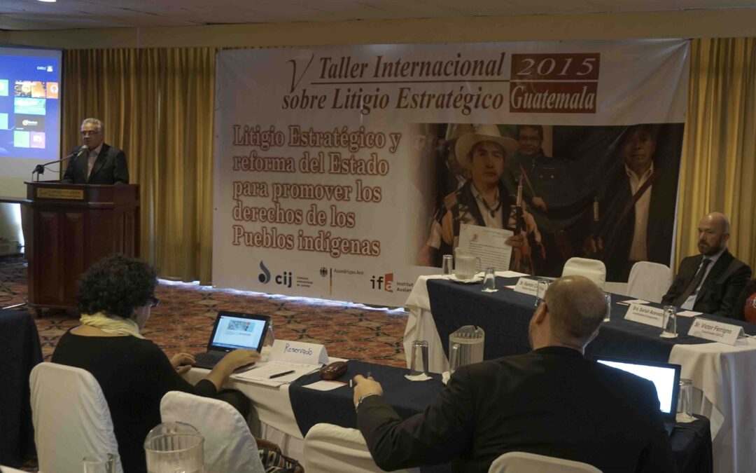 Guatemala: promotion of indigenous people’s rights through strategic litigation and reform of the State