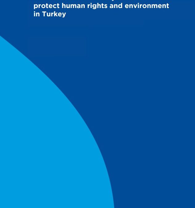 ICJ report documents access to justice obstacles to protect the environment in Turkey
